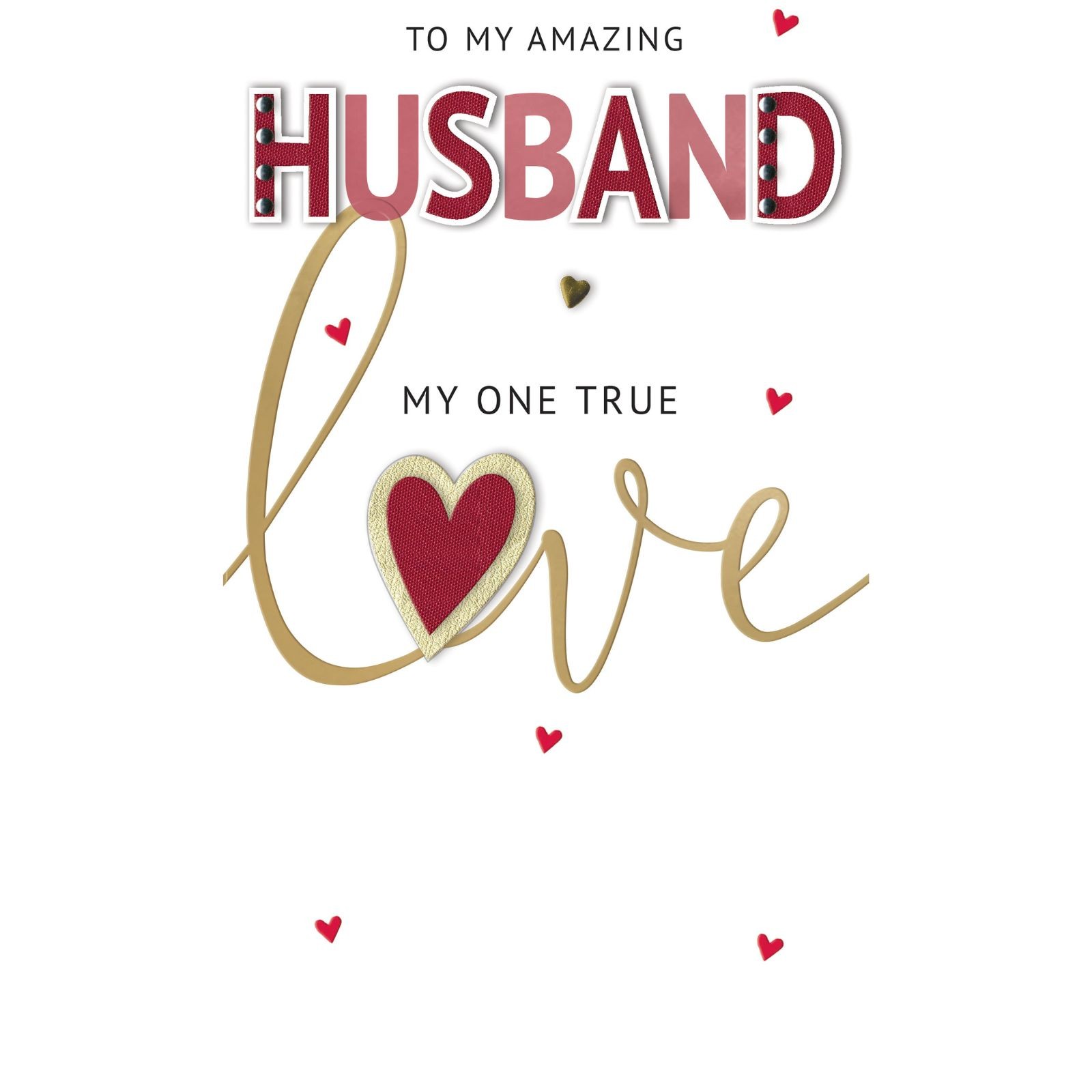 Hand-Finished Amazing Husband Valentine's Card My One True Love Champagne Card