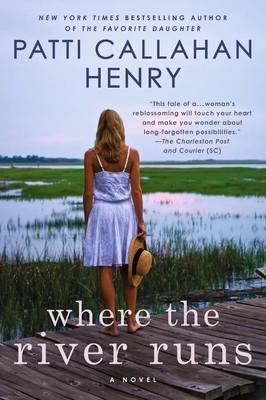 Where the River Runs Patti Callahan Henry Taschenbuch Einband - flex.(Paperback)