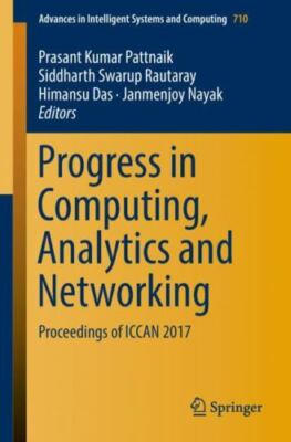 Progress in Computing Analytics and Networking : Proceedings of Iccan 2017, P...