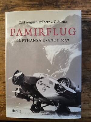 Carl August Freiherr von Gablenz: Pamirflug - Lufthansa D-Anoy 1937