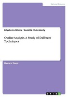 Outlier Analysis. A Study Of Different Techniques Soubhik Chakraborty