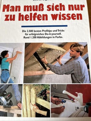 Man Muss Sich Nur zu Helfen Wissen - Handwerkerbuch mit 2500 Tips