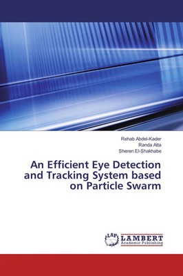 Rehab Abdel-Kader (u. a.) | An Efficient Eye Detection and Tracking System...