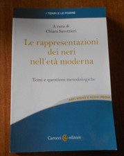 Chiara Savettieri LE RAPPRESENTAZIONI DEI NERI NELL'ETA' MODERNA Carocci 2022