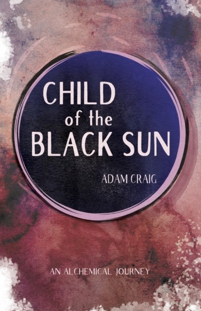 Child of the Black Sun by Adam Craig PAPERBACK 9781911540182
