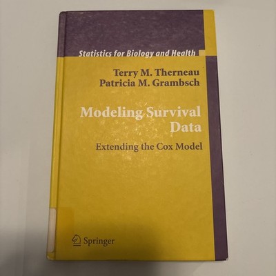Statistics for Biology and Health Ser.: Modeling Survival Data : Extending...