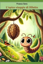 L'epico viaggio di Sfiletto by Franco Sera Paperback Book