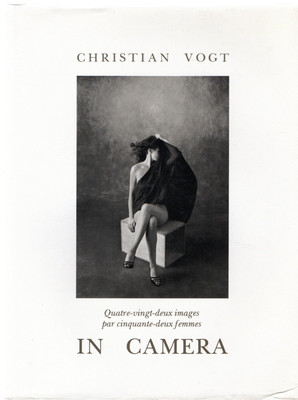 Christian Vogt in der Kamera: Zweiundachtzig Bilder von zweiundfünfzig Frauen