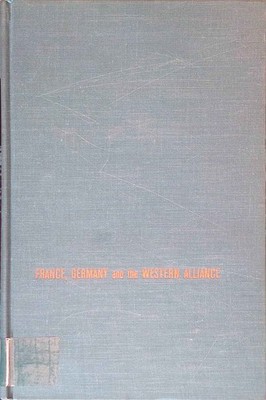 France, Germany and the Western Alliance. A Study of Elite Attitudes on European