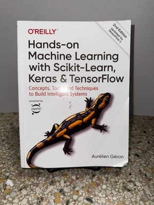 Hands-on Machine Learning with Scikit-Learn, Keras, and TensorFlow - GOOD