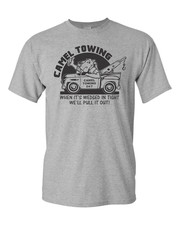 Camel Towing Services Funny Humor Sarcastic Rude Tow Truck Mens Tee Shirt Funny