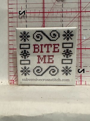 Bite Me Subersive Cross Stitch Button Pinback