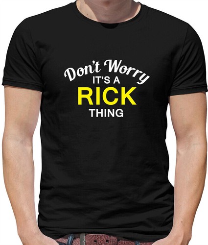Don't Worry It's A Rick Thing Men's - Family Name Own Name Family | eBay