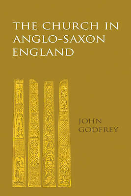 The Church in Anglo-Saxon England Godfrey Paperback Cambridge University Press