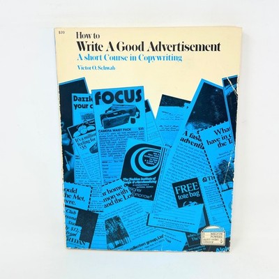 HOW TO WRITE A GOOD ADVERTISEMENT  A Short Course In Copywriting