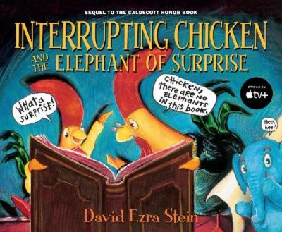 Interrupting Chicken and the Elephant of Surprise by David Ezra Stein