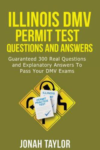 Illinois DMV Permit Test Questions And Explanatory Answers 350 illinois-dmv-permit-test-questions-and-explanatory-answers-350