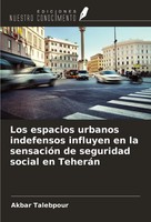 Los Espacios Urbanos Indefensos Influyen En La SensacióN De Seguridad Social...