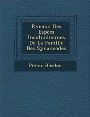 R�vision Des Esp�ces Insulindiennes De La Famille Des Synancᦙ