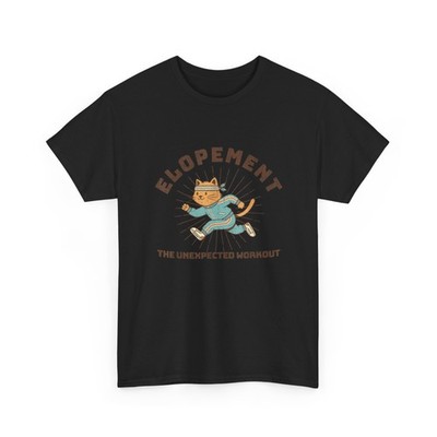 Elopement The Unexpected Workout Shirt, Cat Gym Funny T-Shirt