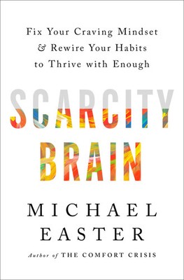 Scarcity Brain Michael Easter Buch Gebunden Englisch 2023 Random House LLC US
