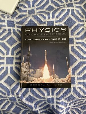 Physics for Scientists and Engineers  Foundations and Connections by Katz