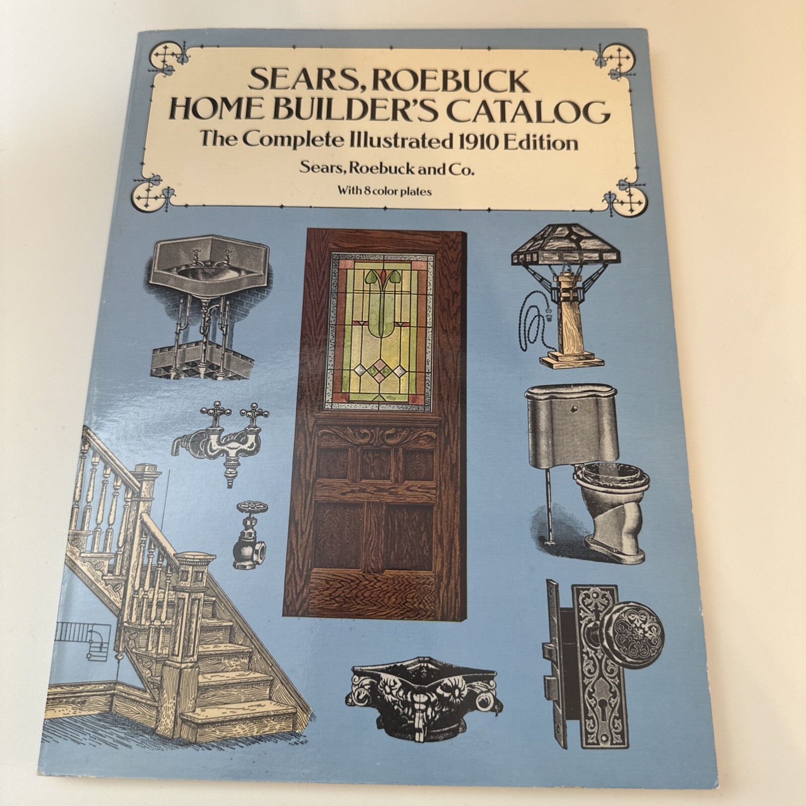 Sears, Roebuck Home Builder's Catalog The Complete Illustrated 1910