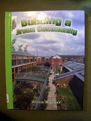 BUILDING A GREEN COMMUNITY BY ELLEN RODGER (2008, HARDCOVER)