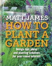 RHS How to Plant a Garden: Design tricks, ideas and p... by Royal Horticultural 