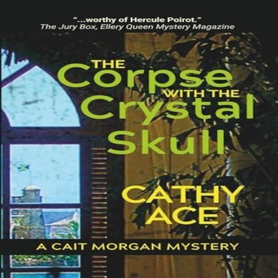 The Corpse with the Crystal Skull Cathy Ace Paperback Four Tails