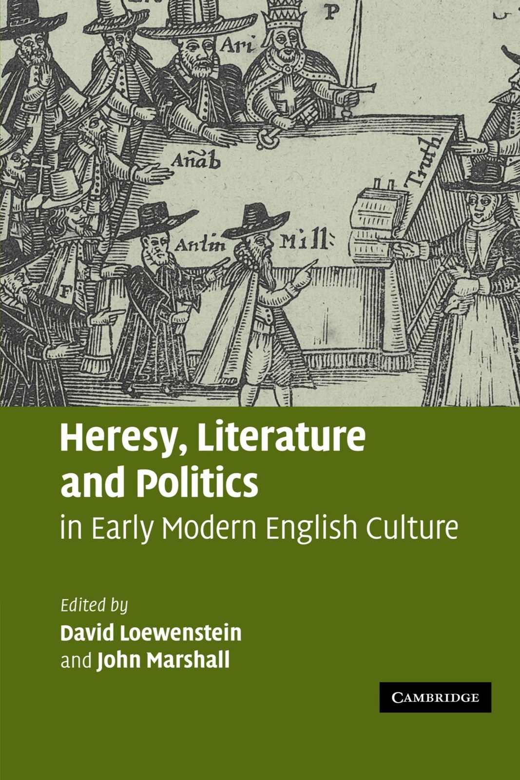 Heresy, Literature and Politics in Early Modern English Culture,