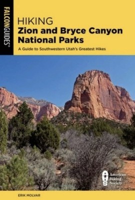 Hiking Zion and Bryce Canyon National Parks: A Guide to Southwestern Utah's