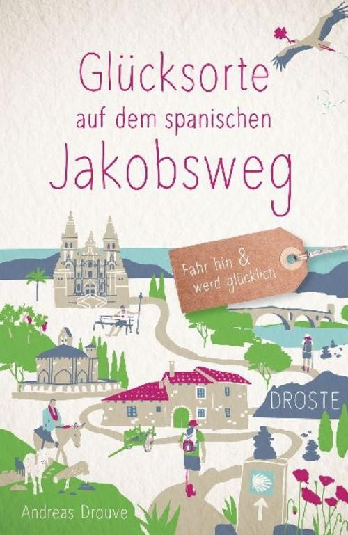 Glücksorte auf dem spanischen Jakobsweg Andreas Drouve