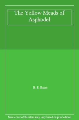 The Yellow Meads of Asphodel By Herbert Ernest Bates