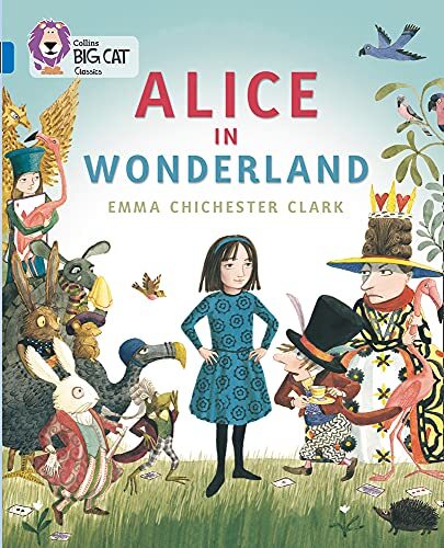 Alice in Wonderland: Band 16/Sapphire (Collins Big Cat) By Collins Big Cat, Emm