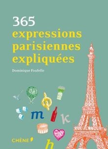 365 expressions parisiennes expliquées  von Foufelle, Do... | Buch | Zustand gut