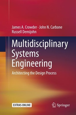 Multidisciplinary Systems Engineering James A. Crowder