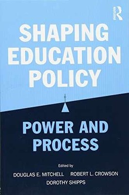 Shaping Education Policy: Power - Paperback, by Mitchell Douglas E.; - Very Good