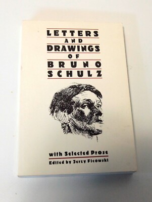 LETTERS AND DRAWINGS OF BRUNO SCHULZ By Jerzy Ficowski & Walter Arndt