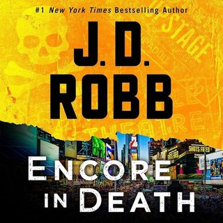 Encore in Death by J. D. Robb (2023 Unabridged) 11 CDs