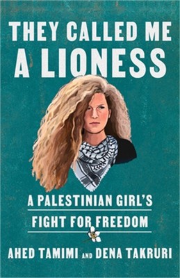 They Called Me a Lioness: A Palestinian Girl's Fight for Freedom (Paperback or S