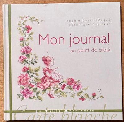 Mon Journal au Pointe de Croix by S Bester-Baque & V Enginger HC Cross Stitch