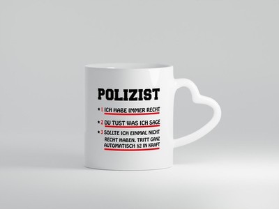 Polizei hat immer recht - Herz Tasse Weiß
