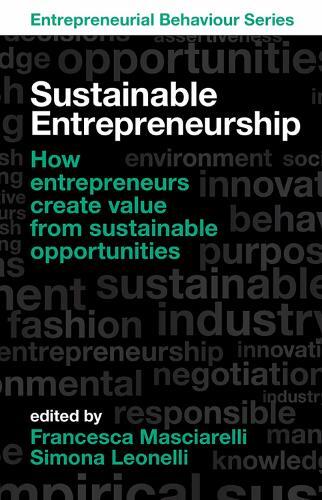 Francesca Masciarelli Simona Leonelli Sustainable Entrepreneurship