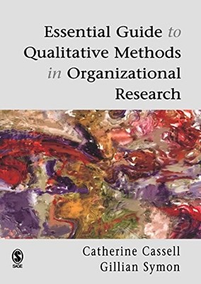 Essential Guide To Qualitative Methods In Organizati by Gillian Symon 0761948880