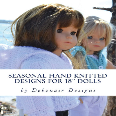 Createspace Seasonal Hand Knitted Designs For 18 Dolls Spring/Summer Collection