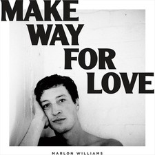 MARLON WILLIAMS MAKE WAY FOR LOVE NEW LP