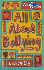 All About Bullying (Little Wise Guides), Ely, Lesley, Used; Good Book