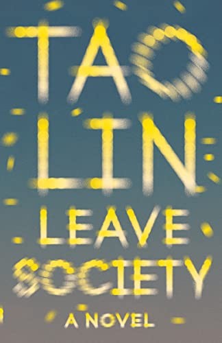 Leave Society: Tao Lin (Vintage Contemporaries) - Lin, Tao