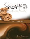 Cookies on the Lower Shelf: Putting Bible Reading Within Reach Part 1 (Genesis - Ruth) by Pam Gillaspie (Paperback / softback, 2012)